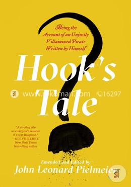 Hooks Tale: Being the Account of an Unjustly Villainized Pirate Written by Himself image