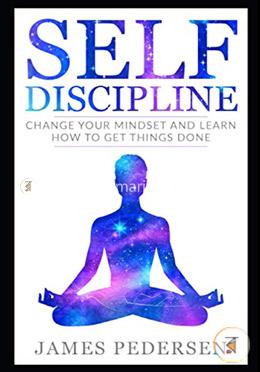 Self Discipline: Change Your Mindset and Learn How to Get Things Done  image