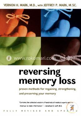 Reversing Memory Loss: Proven Methods for Regaining, Strengthening, and Preserving Your Memory image