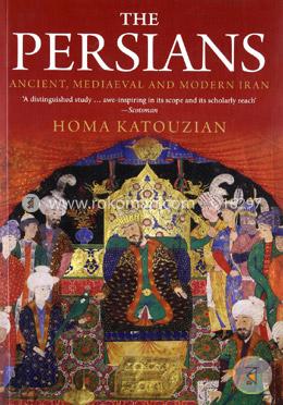 The Persians – Ancient, Mediaeval and Modern Iran image