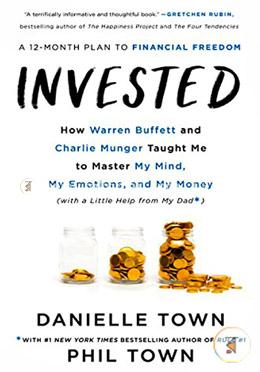Invested: How Warren Buffett and Charlie Munger Taught Me to Master My Mind, My Emotions, and My Money (with a Little Help from My Dad)  image