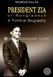 President Zia of Bangladesh : A Political Biography image