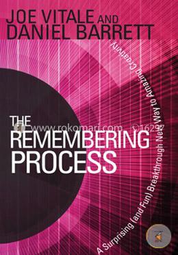 The Remembering Process: A Surprising (and Fun) Breakthrough New Way to Amazing Creativity image