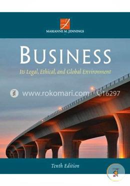 Business: Its Legal, Ethical, and Global Environment image