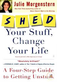 Shed Your Stuff, Change Your Life: A Four-step Guide to Getting Unstuck image