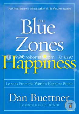 The Blue Zones of Happiness: Lessons From the World's Happiest People image