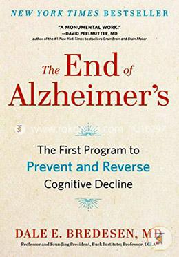 The End Of Alzheimer'S: The First Program To Prevent And Reverse Cognitive Decline image