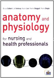 Anatomy and Physiology for Nursing and Health Professionals