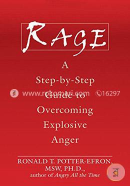 Rage: A Step-by-Step Guide to Overcoming Explosive Anger image