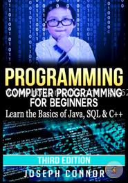 Programming: Computer Programming for Beginners: Learn the Basics of Java, SQL image
