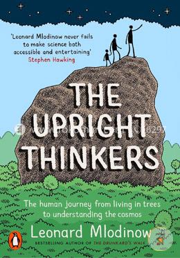 The Upright Thinkers: The Human Journey from Living in Trees to Understanding the Cosmos image