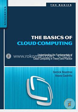 The Basics Of Cloud Computing: Understanding The Fundamentals Of Cloud Computing In Theory And Practice image