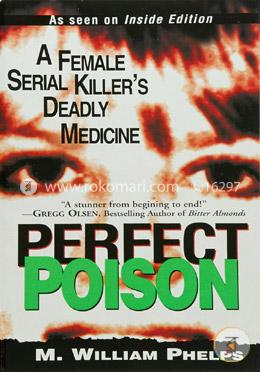 Perfect Poison: A Female Serial Killer's Deadly Medicine image