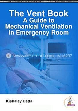 The Vent Book: A Guide to Mechanical Ventilation in Emergency Room image