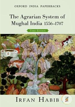 The Agrarian System of Mughal India: 1556-1707 image
