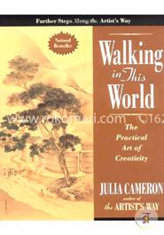 Walking in this World: The Practical Art of Creativity