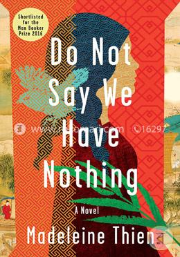 Do Not Say We Have Nothing – A Novel image
