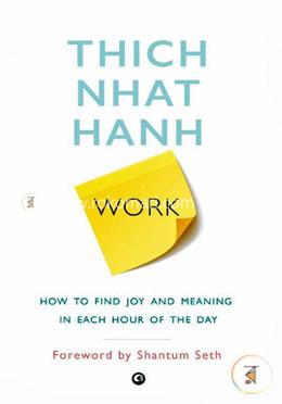 Work : How to Find Joy and Meaning in Each Hour of the Day image