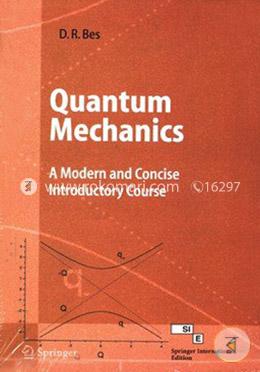 Quantum Mechanics: A Modern and Concise Introductory Course