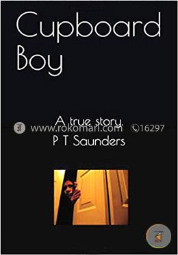 Cupboard Boy: A shockingly true story image