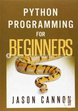 Python Programming for Beginners: An Introduction to the Python Computer Language and Computer Programming  image