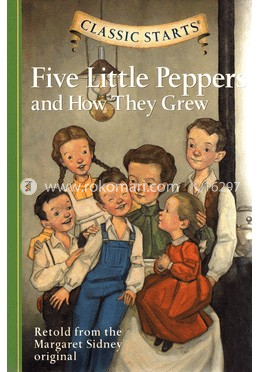 Classic Starts: Five Little Peppers and How They Grew image