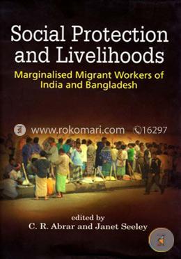Social Protection and Livelihoods - Marginalised Migrant Workers of India and Bangladesh image