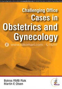 Challenging Office Cases In Obstetrics And Gynecology image