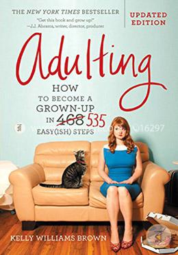 Adulting: How to Become a Grown-up in 535 Easy Steps image