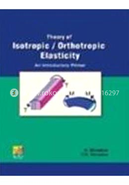 Theory of Isotropic, Orthotropic Elasticity: An Introductory Primer image