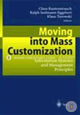 Moving into Mass Customization: Information Systems and Management Principles