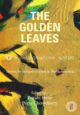 The Golden Leaves (Stories By Bengali Women In North America) image