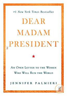 Dear Madam President: An Open Letter to the Women Who Will Run the World image