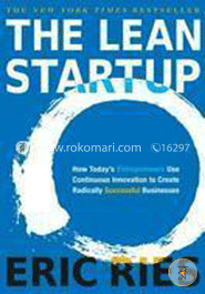 The Lean Startup How Today's Entrepreneurs Use Continuous Innovation to Create Radically Successful Businesses image