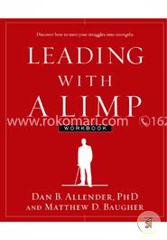 Leading with a Limp Workbook: Discover How to Turn Your Struggles into Strengths image