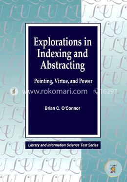 Explorations in Indexing and Abstracting: Pointing, Virtue and Power image