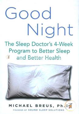 Good Night: The Sleep Doctor's 4-Week Program to Better Sleep and Better Health image