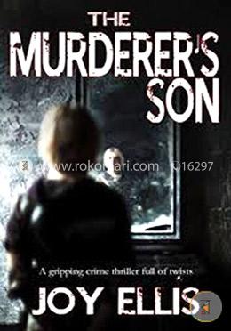 The Murderer'S Son A Gripping Crime Thriller Full Of Twists image
