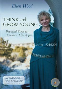 Think and Grow Young: Powerful Steps to Create a Life of Joy image