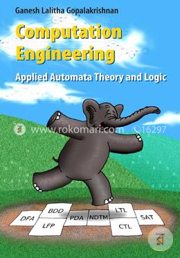 Computation Engineering: Applied Automata Theory and Logic image