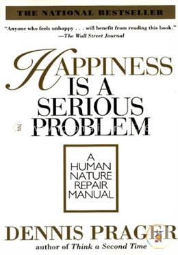 Happiness Is a Serious Problem: A Human Nature Repair Manual image