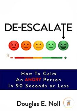 De-Escalate: How to Calm an Angry Person in 90 Seconds or Less image