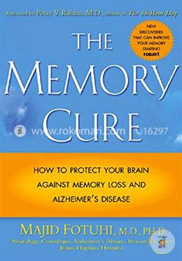 The Memory Cure: New Discoveries on How to Protect Your Brain Against Memory Loss and Alzheimer's Disease image