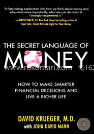 The Secret Language of Money: How to Make Smarter Financial Decisions and Live a Richer Life image