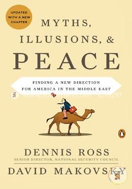 Myths, Illusions, and Peace: Finding a New Direction for America in the Middle East image