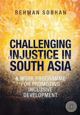 Challenging In Justice In South Asia (A Work Programme For Promoting Inclusive Development) image