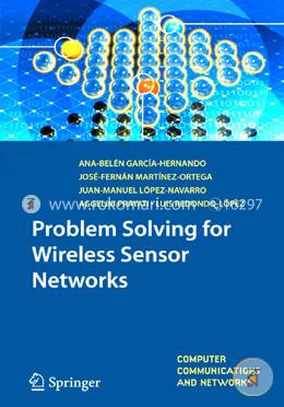 Problem Solving for Wireless Sensor Networks: Computer Communications and Networks image