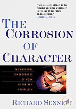 The Corrosion of Character – The Personal Consequence of Work in the New Capitalism image