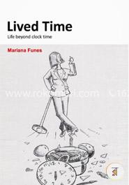 Lived Time: Life Beyond Clock Time image