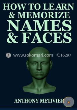 How to Learn and Memorize Names and Faces: Using a Memory Palace Designed for Social Success